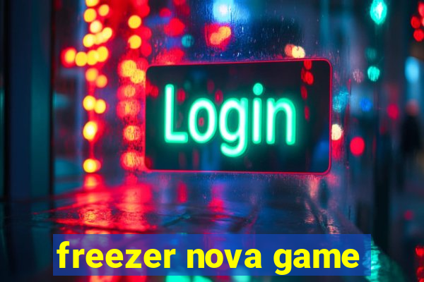 freezer nova game